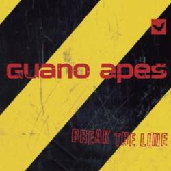 Guano Apes : Break the Line